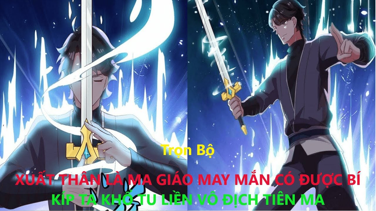 (END) XUẤT THÂN MA GIÁO MAY MẮN CÓ ĐƯỢC BÍ KÍP TA KHỔ TU LIỀN VÔ ĐỊCH TIÊN MA | REVIEW TRUYỆN TRANH