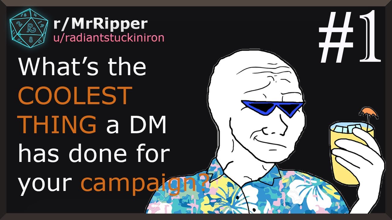 D&D Players, what's the COOLEST THING a DM has done for your campaign? #1