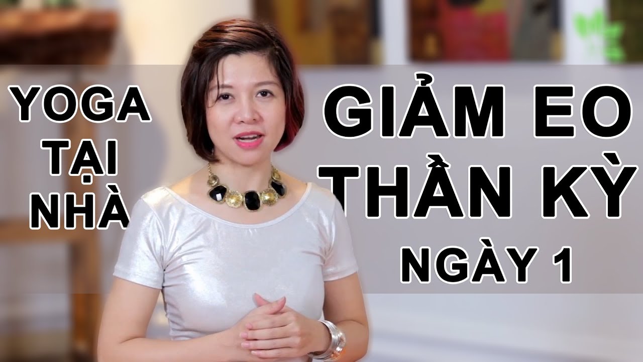 Yoga tại nhà - Ngày 1 Yoga giảm eo thần kỳ cùng Nguyễn Hiếu Yoga