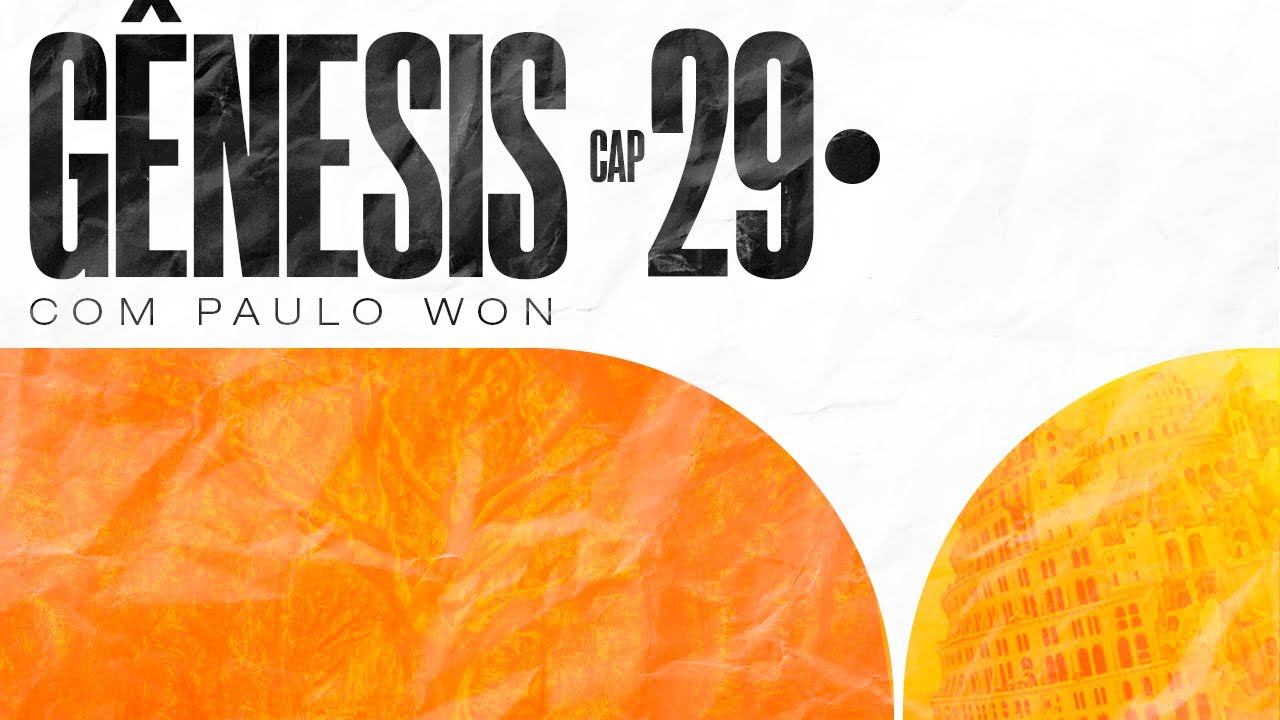 GÊNESIS 29 - Enganação e amor - #1CPD
