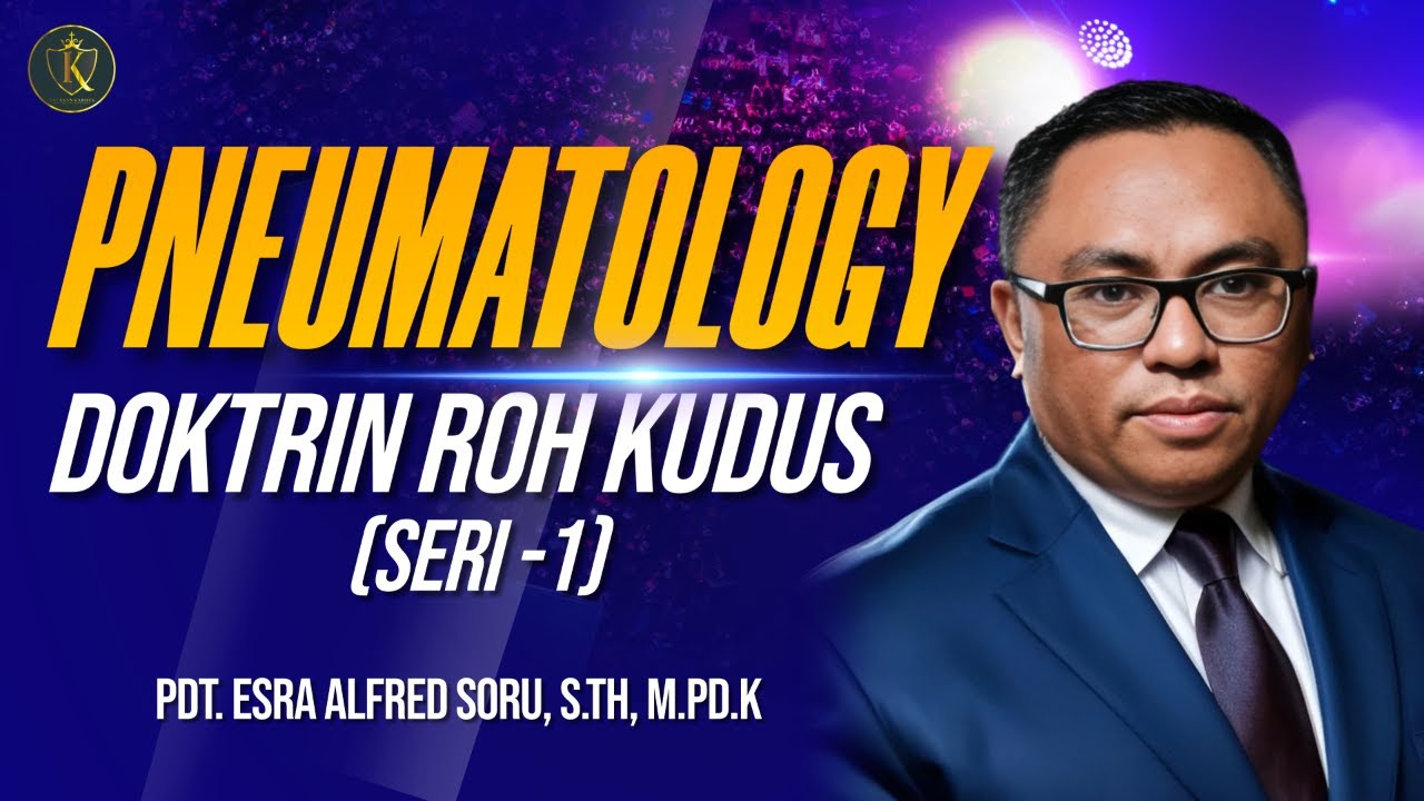 DOKTRIN ROH KUDUS (PNEUMATOLOGY) - SERI 1