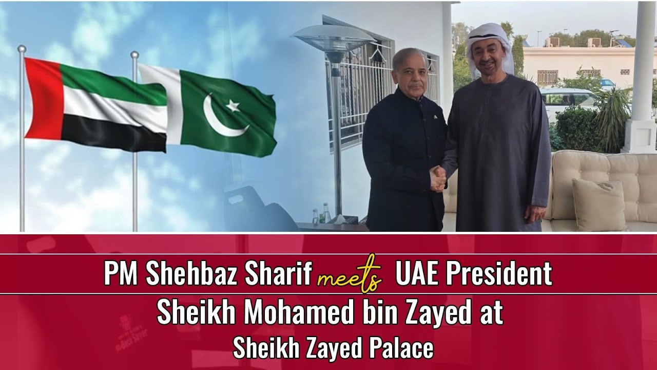 PM Shehbaz Sharif Meets UAE President Sheikh Mohamed bin Zayed at Sheikh Zayed Palace