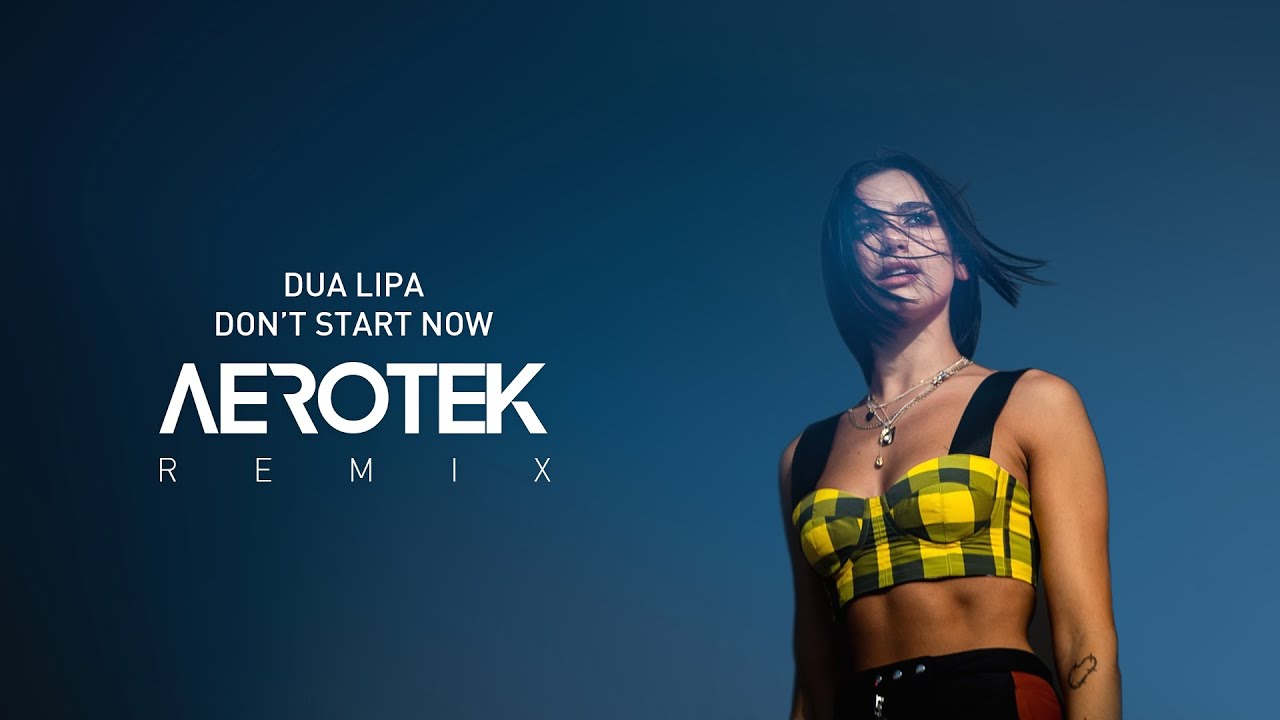 Dua Lipa - Don't Start Now (Aerotek Remix) [Lyric Video]