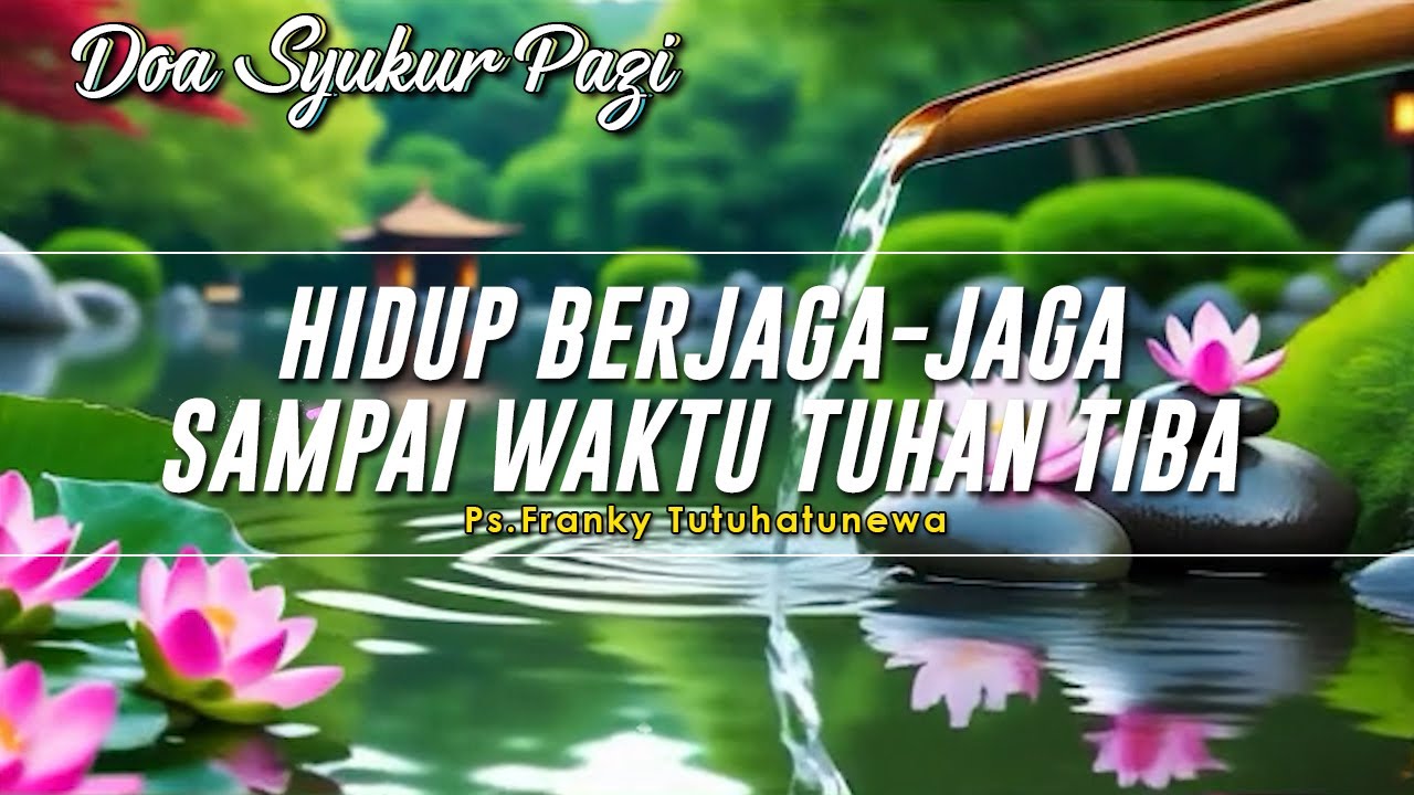 Hidup Berjaga-Jaga Sampai Waktu Tuhan Tiba | Renungan Harian Kristen Hari Ini