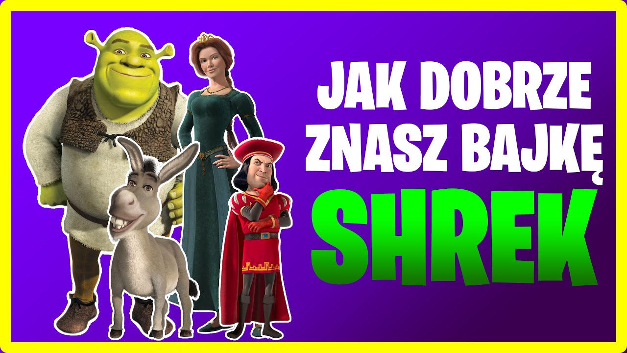 SHREK QUIZ #1 - JAK DOBRZE GO ZNASZ?