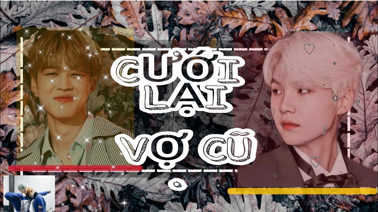 [Oneshort YoonMin] _ CƯỚI LẠI VỢ CŨ _