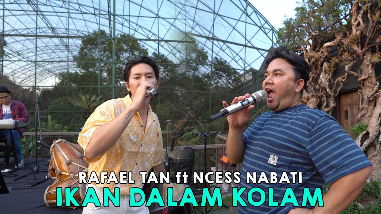 RAFAEL TAN ft. NCESS NABATI - IKAN DALAM KOLAM