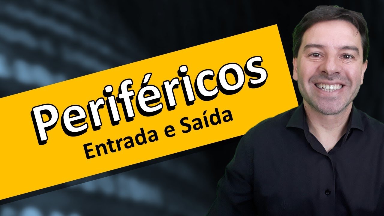 Periféricos de entrada e saída