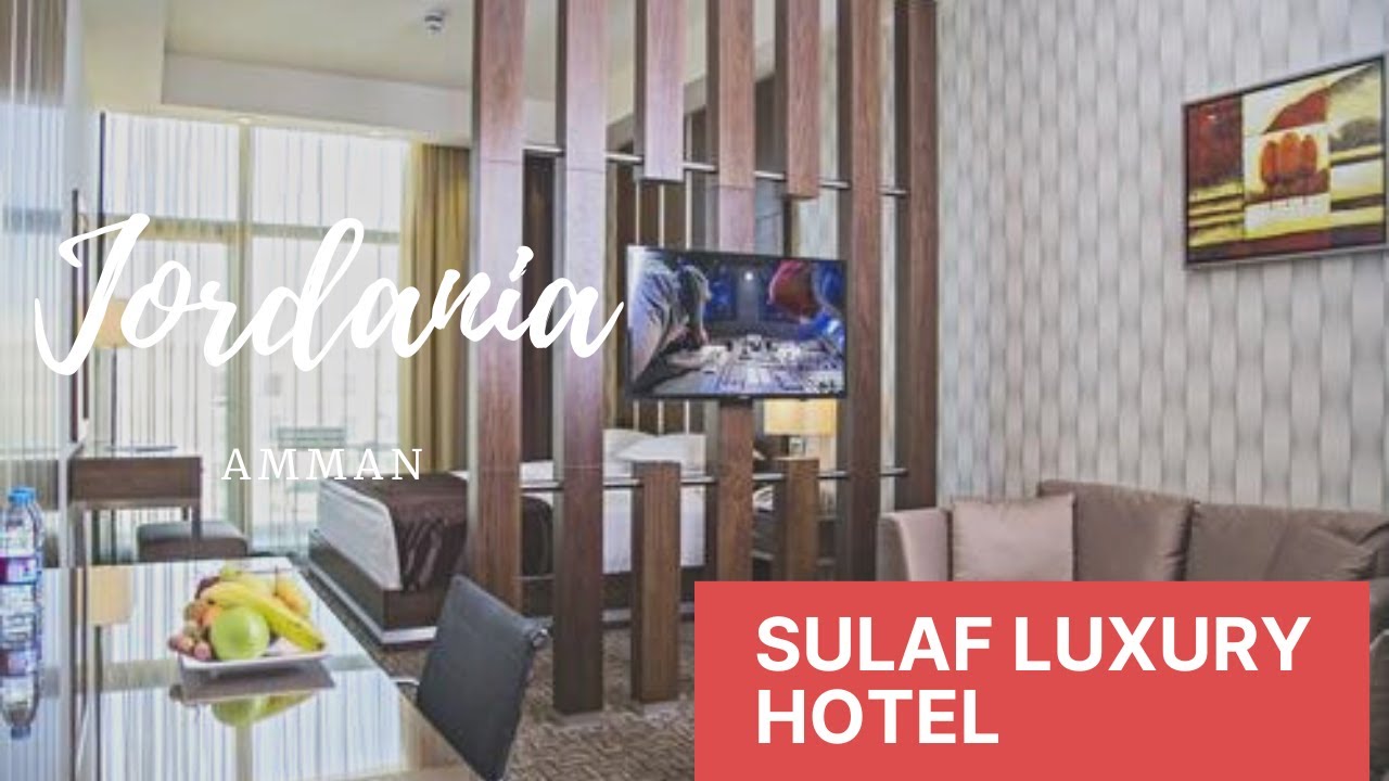 Sulaf Luxury Hotel, Amman Jordan