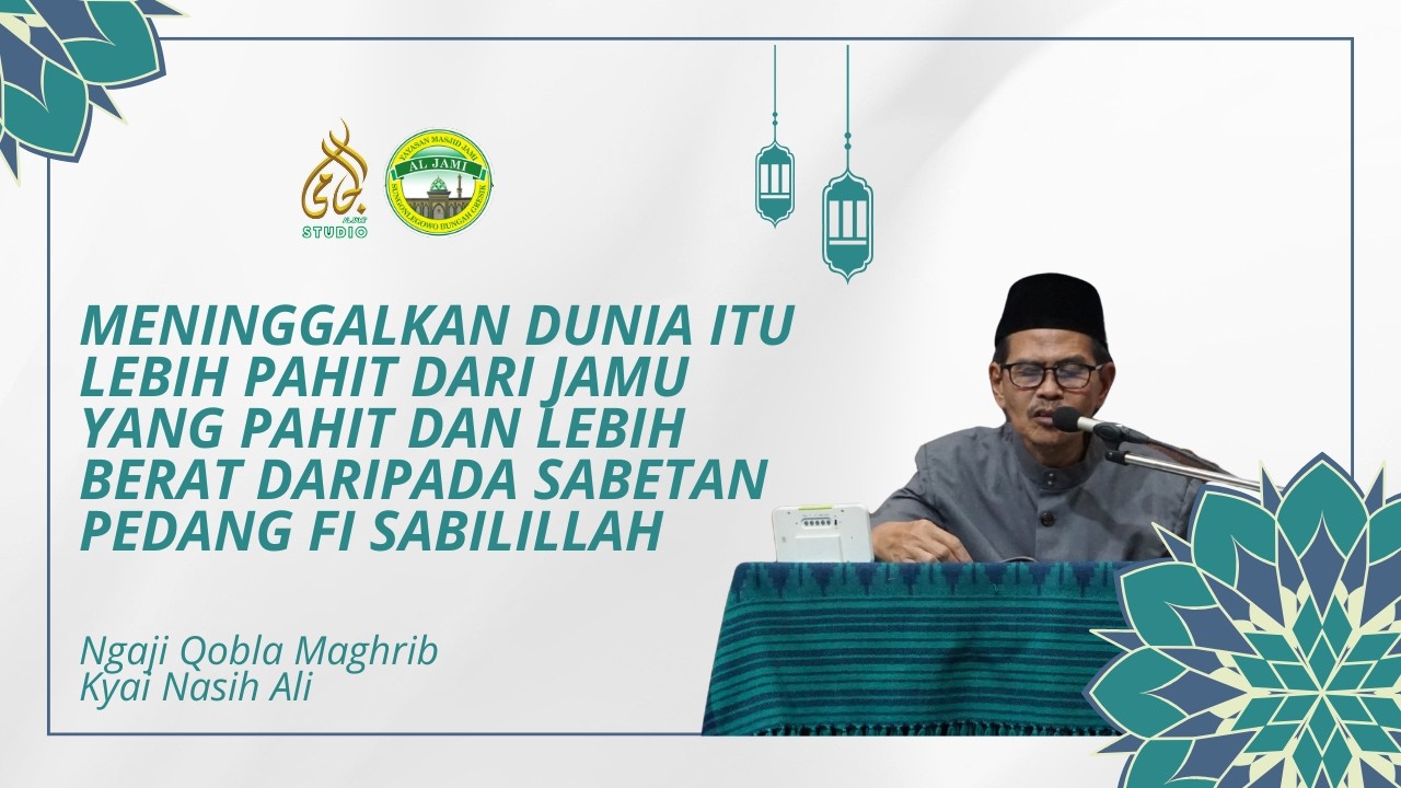 MENINGGALKAN DUNIA ITU LEBIH PAHIT DARI JAMU YANG PAHIT DAN LEBIH BERAT DARIPADA SABETAN PEDANG FI S