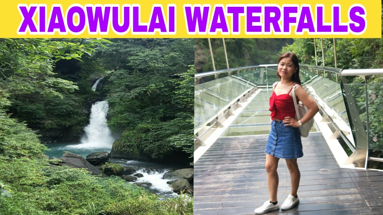 XIAOWULAI WATERFALLS AND GLASS BRIDGE