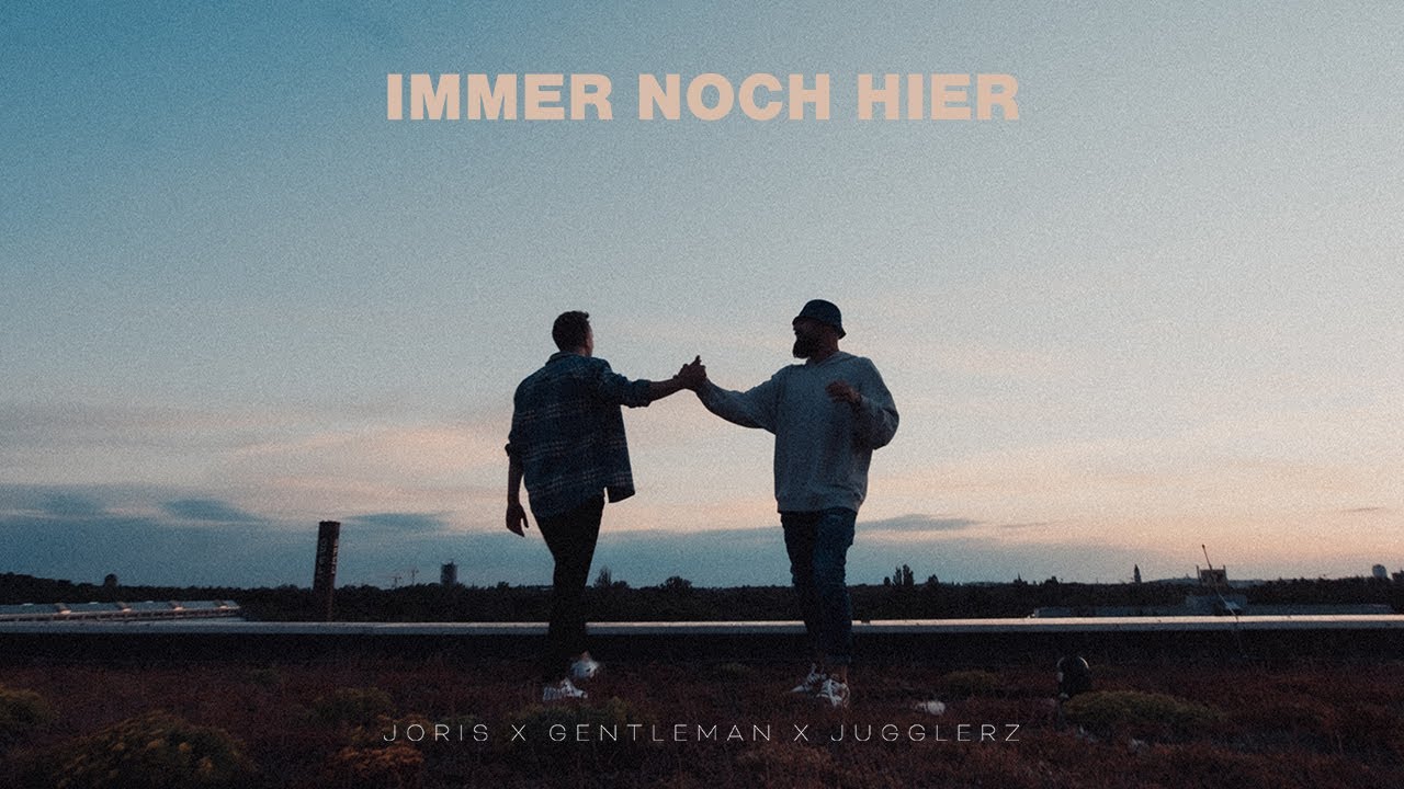 JORIS x Gentleman x Jugglerz - Immer noch hier (Offizielles Video)