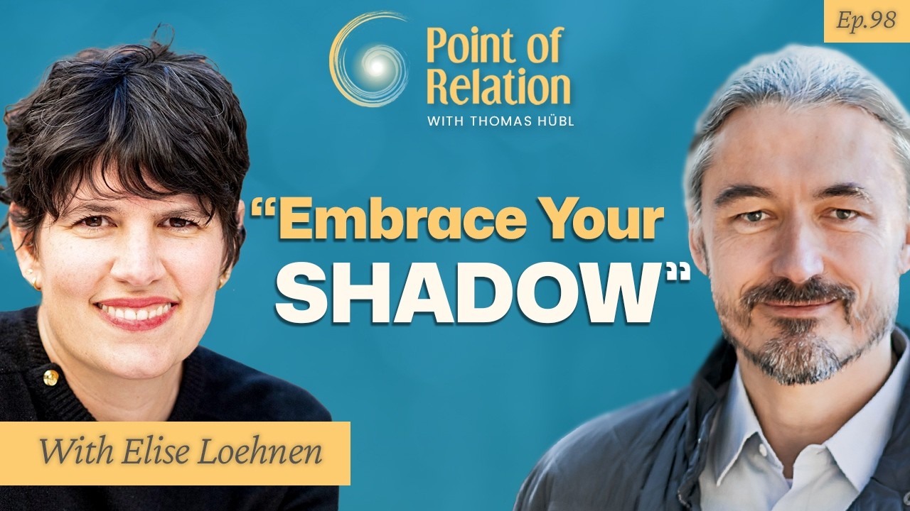 Owning Our Collective Shadow | Elise Loehnen | Point of Relation Podcast with Thomas Hübl