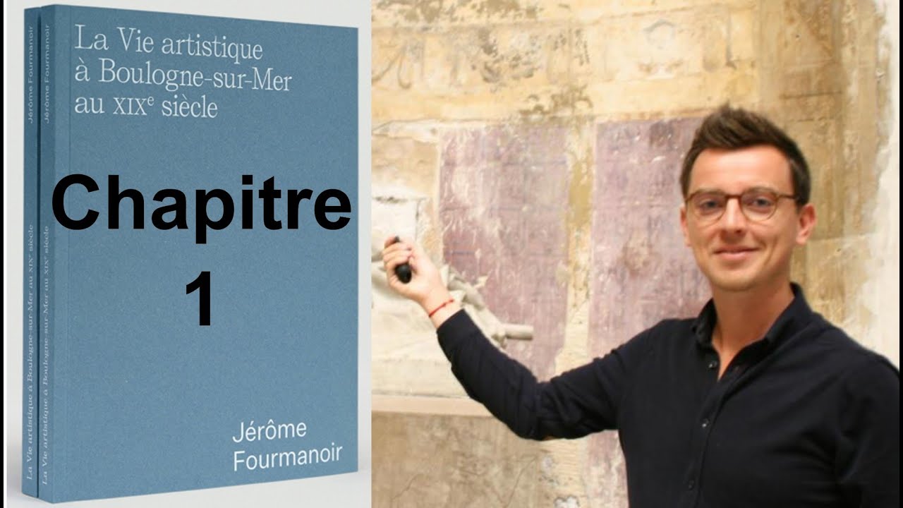 La Vie artistique à Boulogne sur Mer au 19ème siècle Chapitre 1