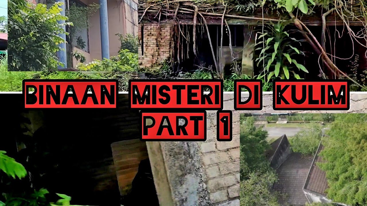Binaan Misteri Usang Terbengkalai di Kulim part 1