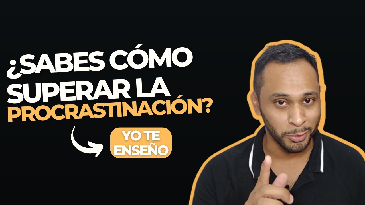 10 MEJORES consejos MUY UTILES para SUPERAR la procrastinación