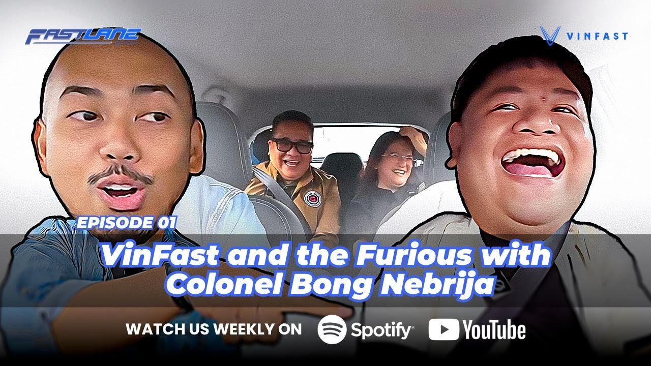 Ep 1 VinFast and the Furious with Colonel Bong Nebrija