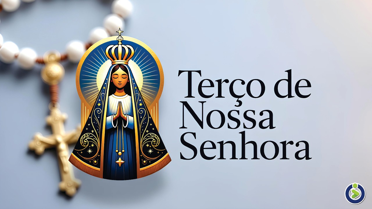 O TERÇO DE NOSSA SENHORA - SEXTA, 13/03/26O