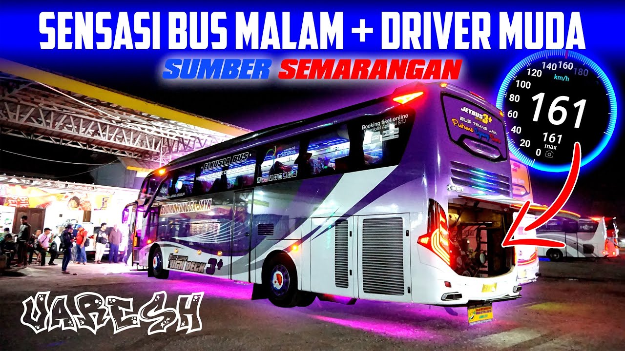 KOMBINASI DRIVER MUDA + BUS MALAM  || Trip Sudiro Tungga Jaya VARESH Poris-Solo