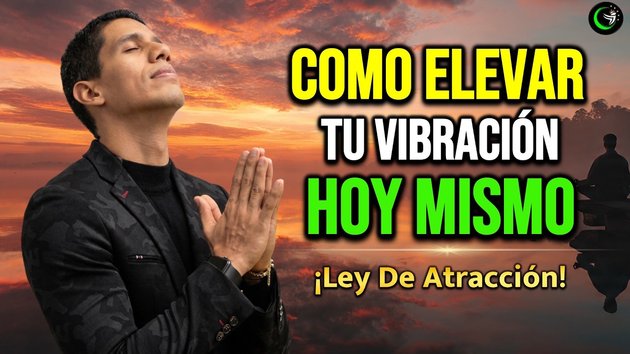 ¿Te Cuesta ELEVAR TU VIBRACIÓN? Haz ESTO YA 🌟 Ley de Atracción