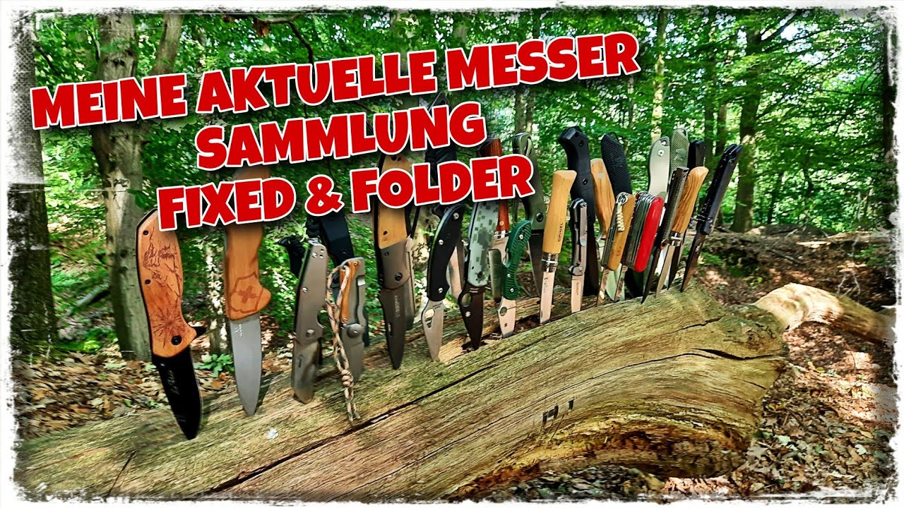Meine aktuelle Messer Sammlung | Fixed & Folder