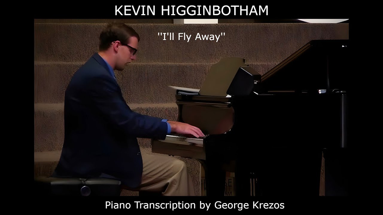 I'LL FLY AWAY - Kevin Higginbotham | Piano Transcription by George Krezos