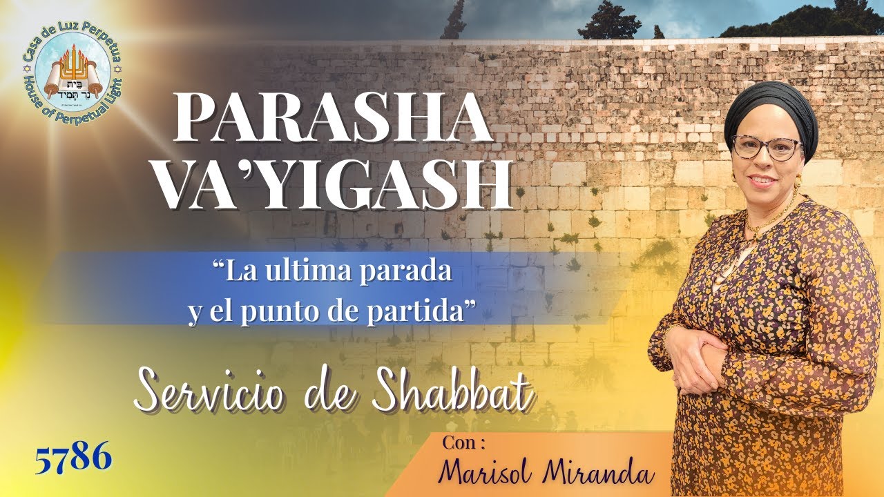 Parasha Va'Yigash|Be'er-Sheva: La última parada y el punto de partida |Porción de la Torá | 5786