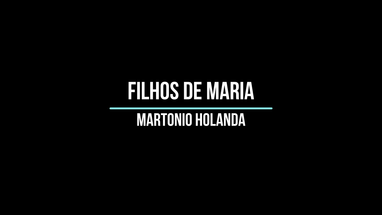 FILHOS DE MARIA - MARTONIO HOLANDA