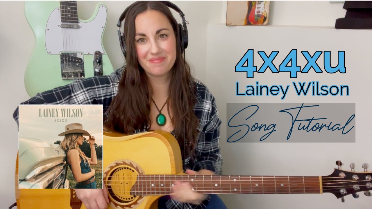 Learn Lainey Wilson 4x4xU Guitar Tutorial in less than 10 Minutes!