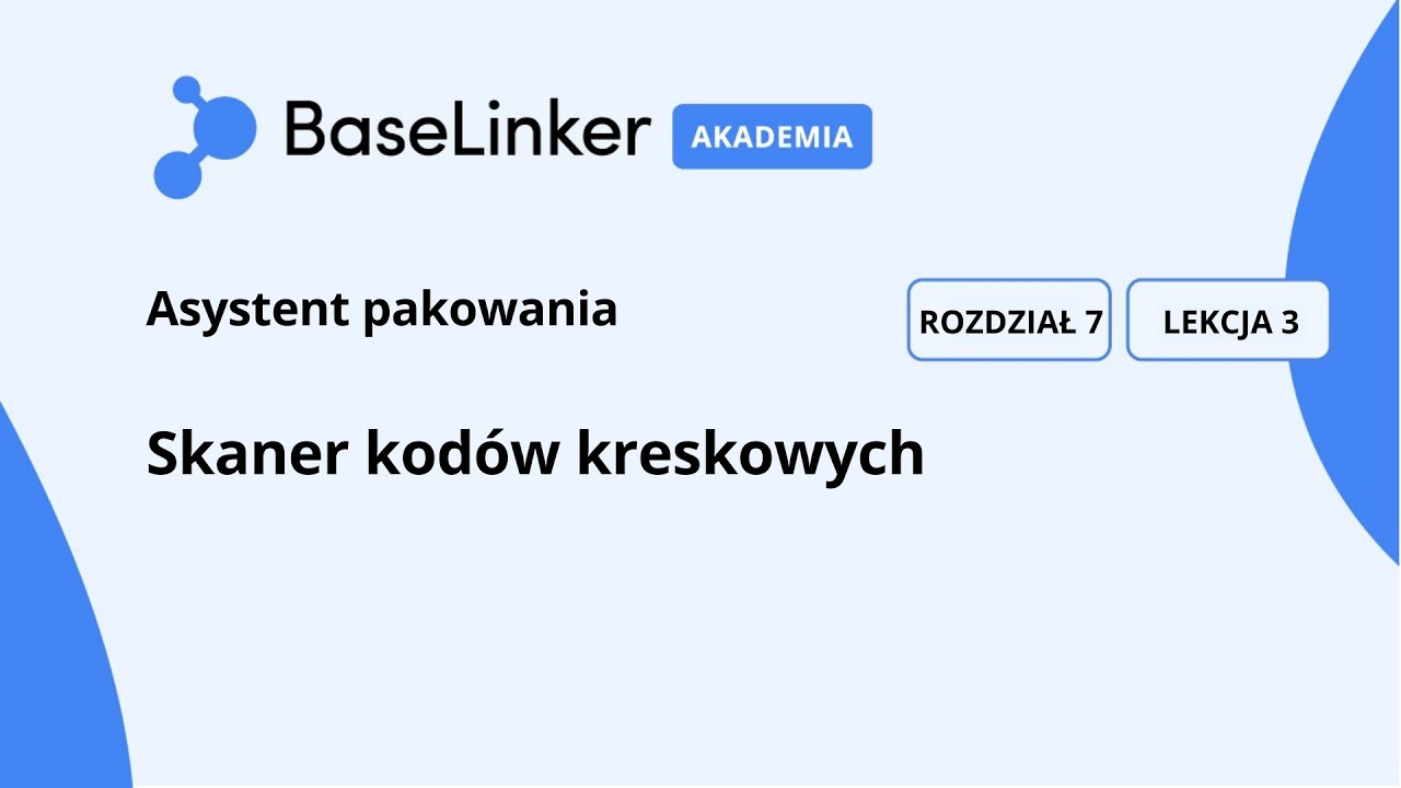 Kurs Zaawansowany | R.7, L.3 |  Skaner kodów kreskowych | Akademia BaseLinker
