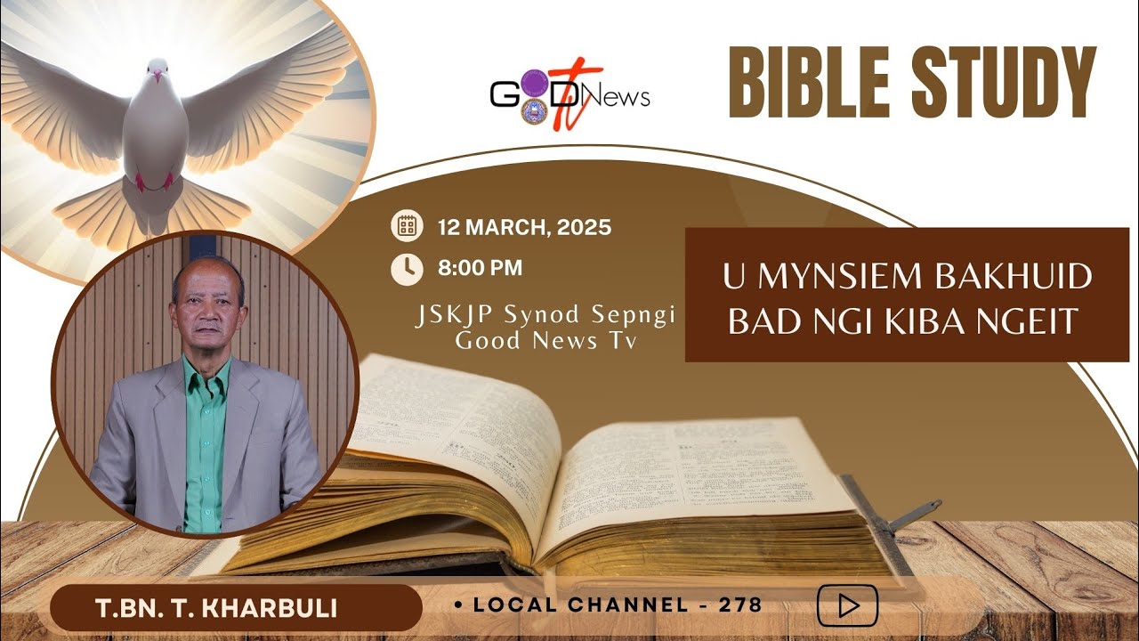 BIBLE STUDY || U MYNSIEM BAKHUID BAD NGI KIBA NGEIT  || T.BN. T. KHARBULI