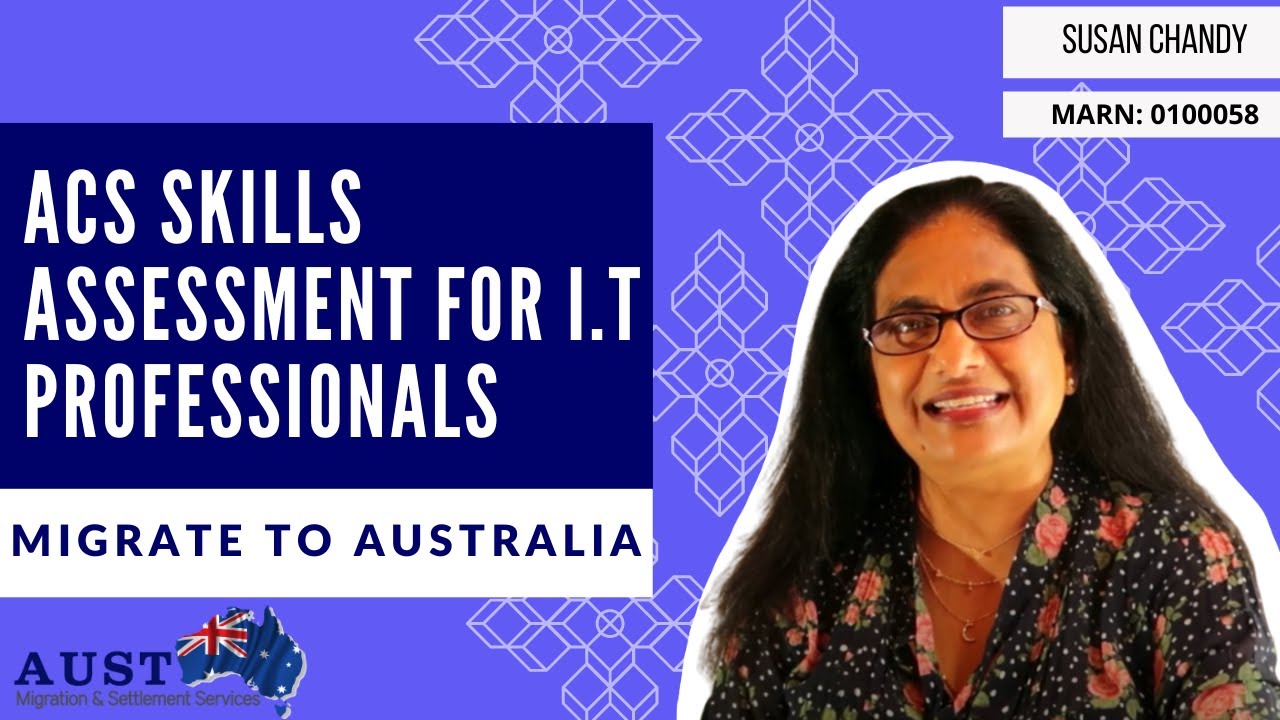 Skilled Migration to Australia: ACS Skills Assessment for IT Professionals