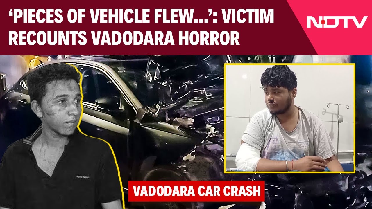 Vadodara Car Accident | Vadodara Crash Victim Recounts Horror: 'Pieces Of Vehicle Flew Everywhere..'