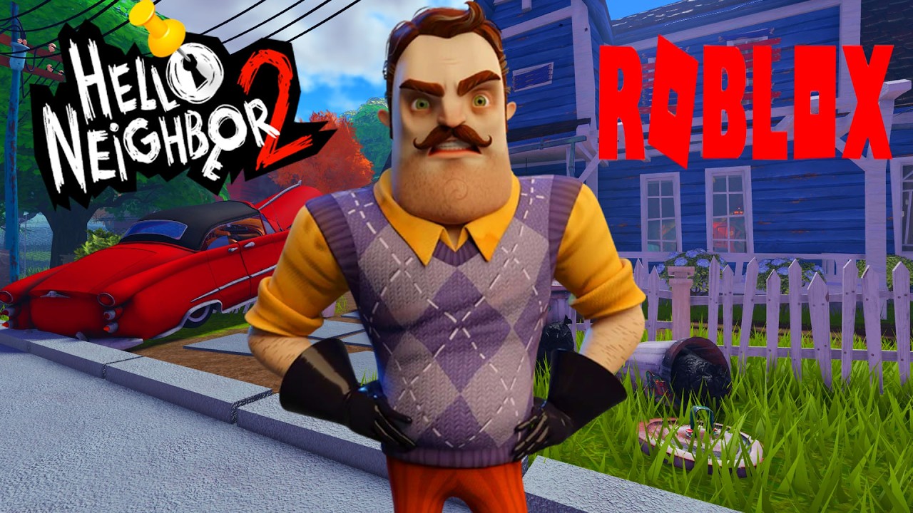ПРИВЕТ СОСЕД 2 В РОБЛОКС ПРОХОЖДЕНИЕ HELLO NEIGHBOR 2 В ROBLOX РЕЖИМ НОВОЕ СОСЕДСТВО