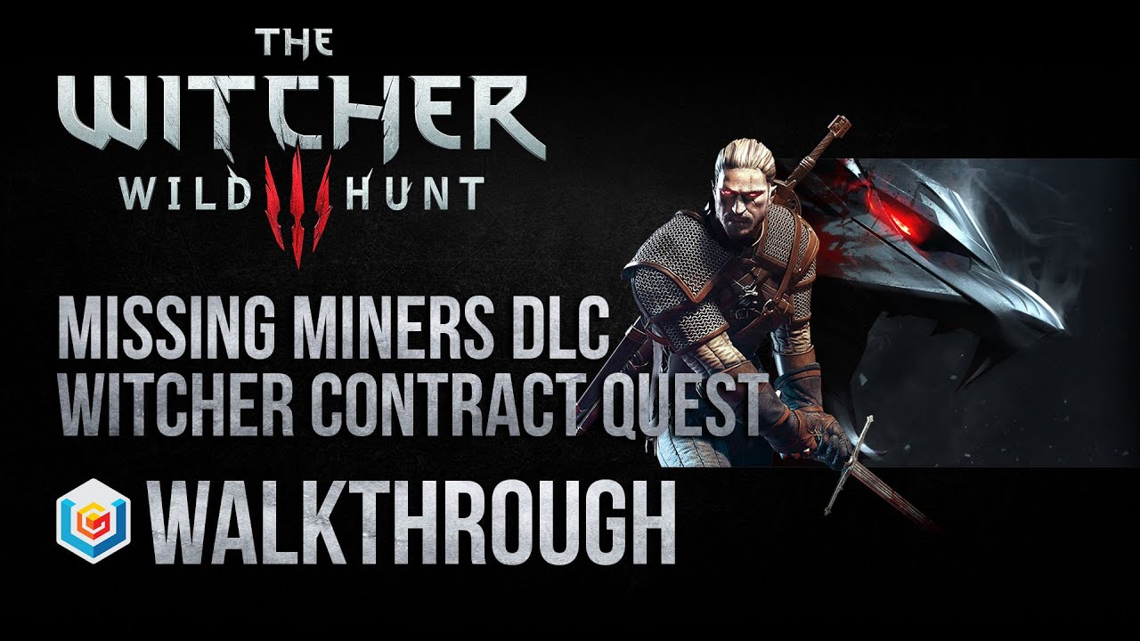 The Witcher 3 Wild Hunt Walkthrough Missing Miners Witcher Contract DLC Quest Guide Gameplay