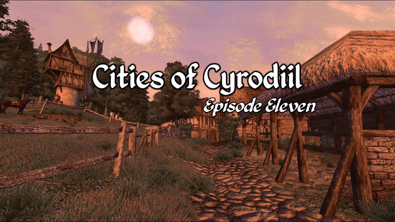 Cities of Cyrodiil - Oblivion Town Mods - Episode 11