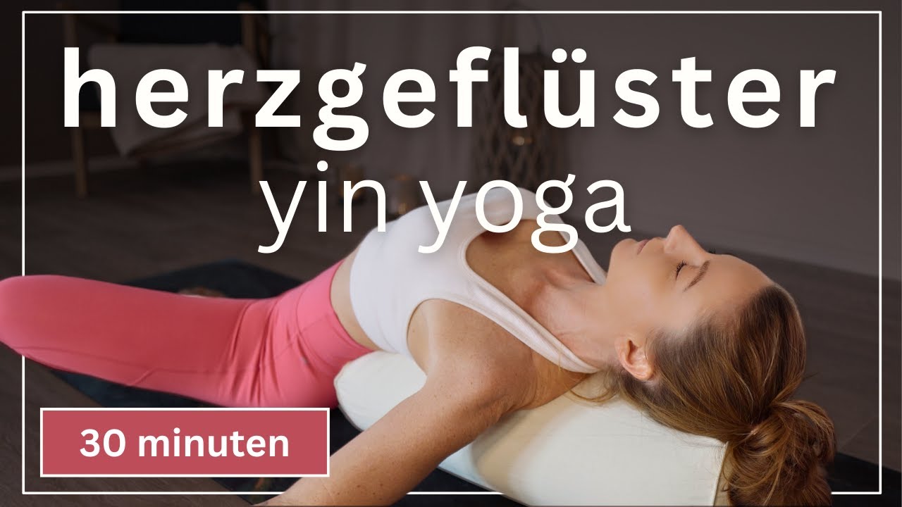 Öffne und Heile dein Herz 💓 30 Min Yin Yoga zum Lösen von emotionalen Blockaden