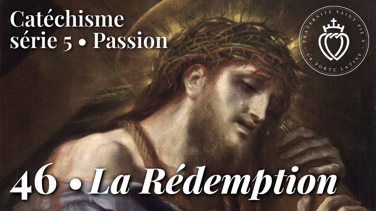 Catéchisme 46 • La Rédemption