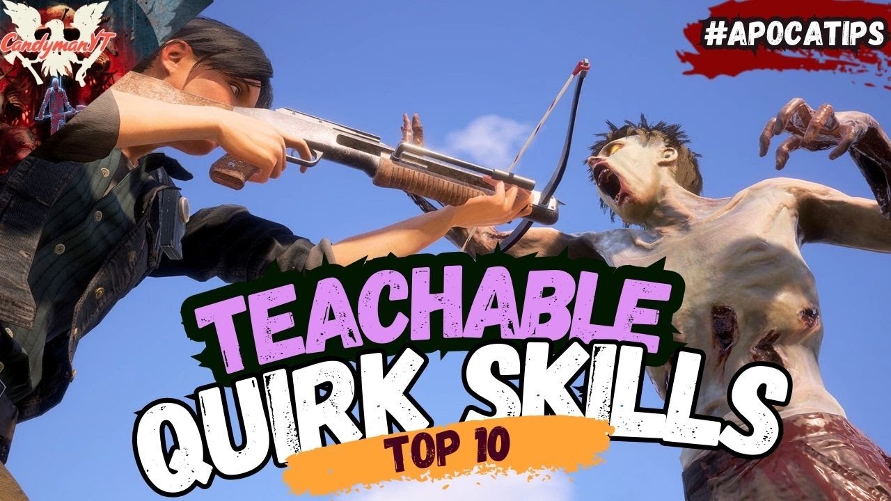 LEARN These Quirk Skills in State of Decay 2!! #ApocaTips