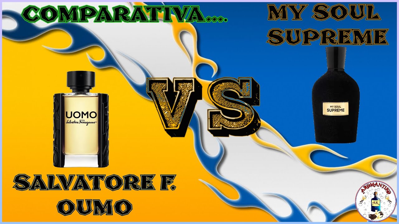 CARA A CARA SALVATORE FERRAGAMO UOMO VS MY SOUL SUPREME
