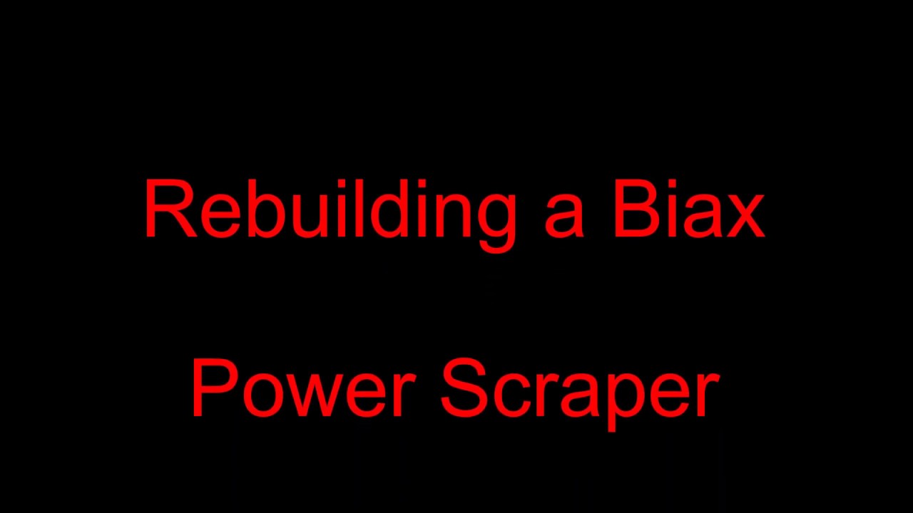 Biax Power Scraper Rebuild Part 1