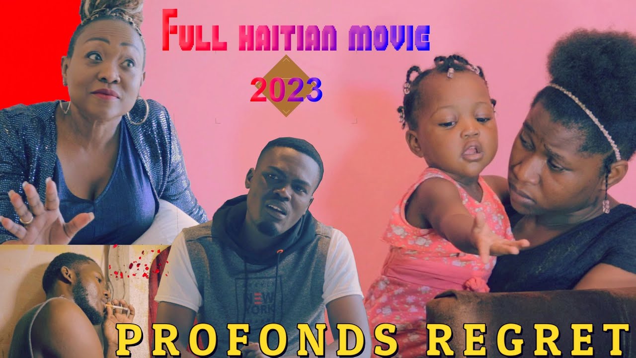 Meilleur Film Haitien Complet 2023 Full HD Film Ayisyen Complet 2023[ PROFONDS REGRET/DEEP REGRET]HD