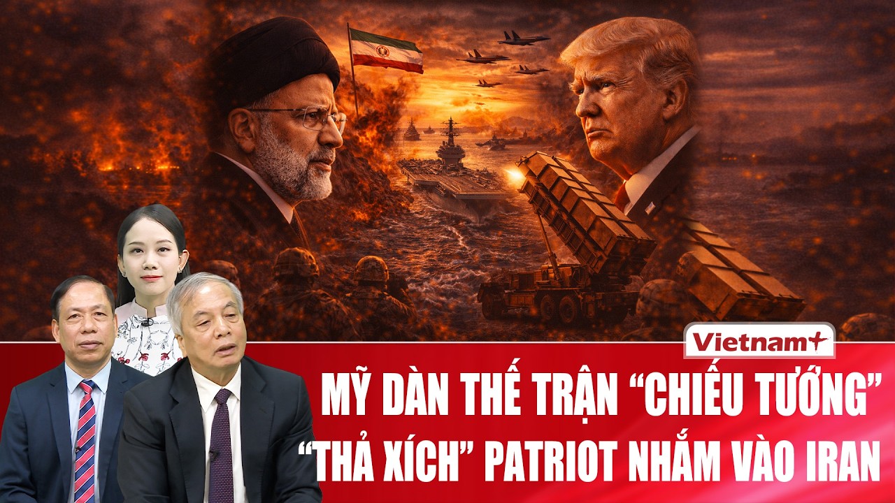 Chuyên gia: Ông Trump lệnh hạm đội Mỹ dàn trận “chiếu tướng”, Patriot nằm yên chờ khai hỏa vào Iran