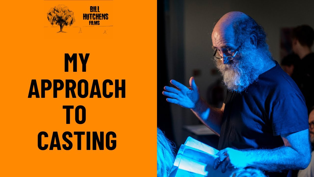My Approach to Casting Actors for my Independent Films.