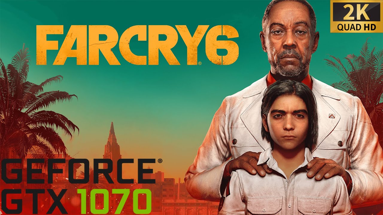 Far Cry 6 GTX 1070 1440p