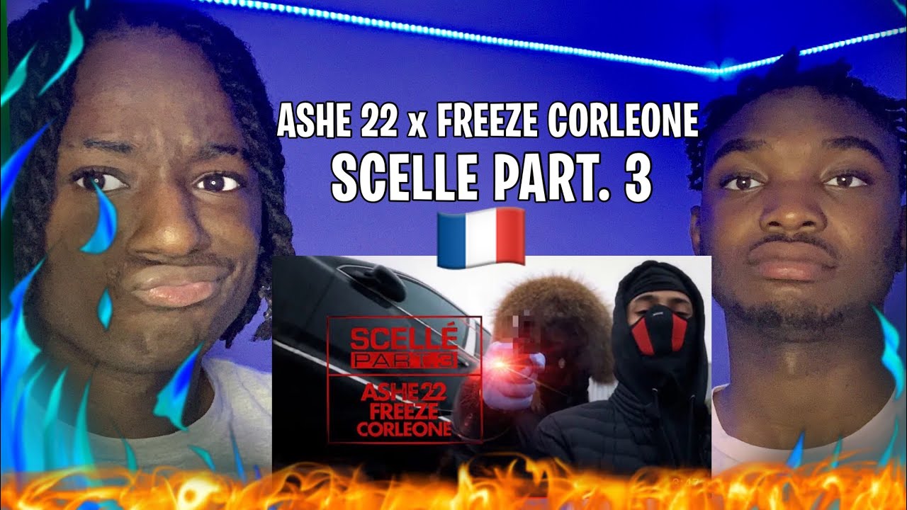 ASHE 22 - SCELLE PART. 3 FEAT. FREEZE CORLEONE | REACTION