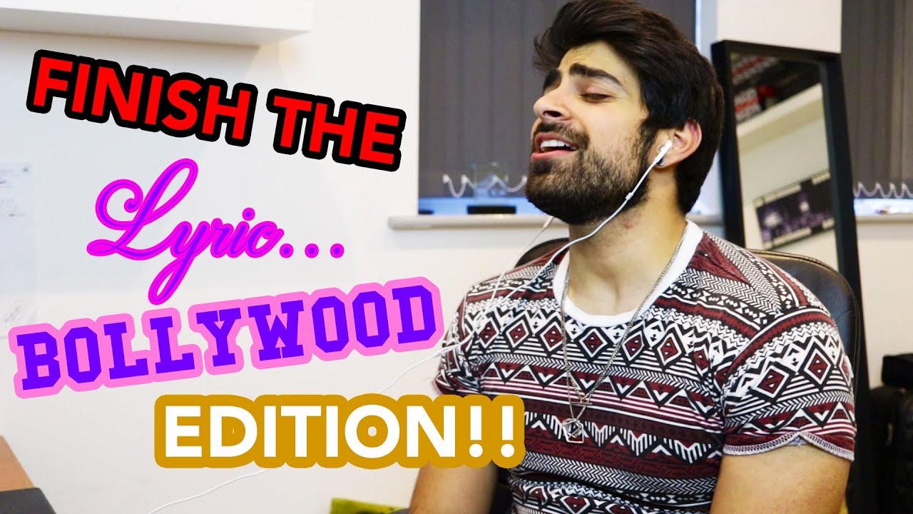 Finish the Lyric CHALLENGE BOLLYWOOD EDITION!