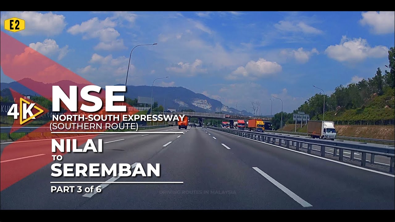 [4K] E2 | NSE (North-South Expressway) - Nilai to Seremban (Part 3/6)