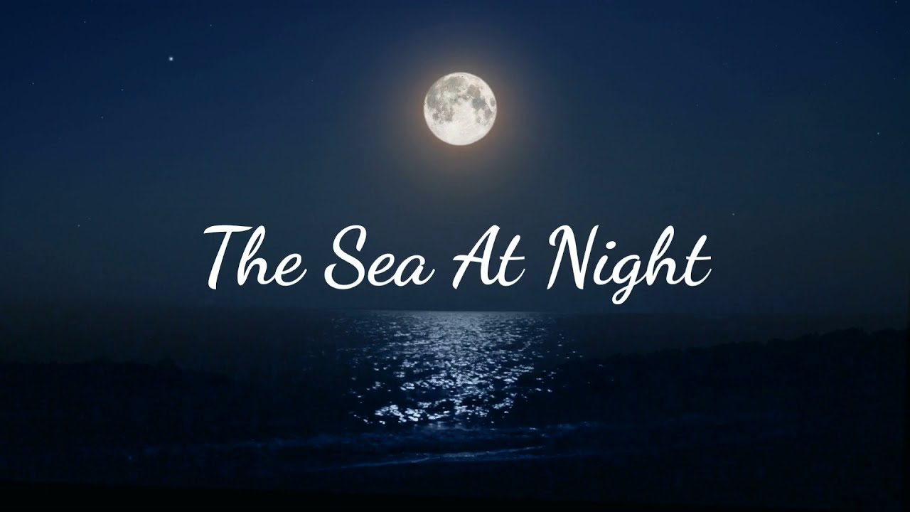 Calm Sea At Night - Relaxing Music