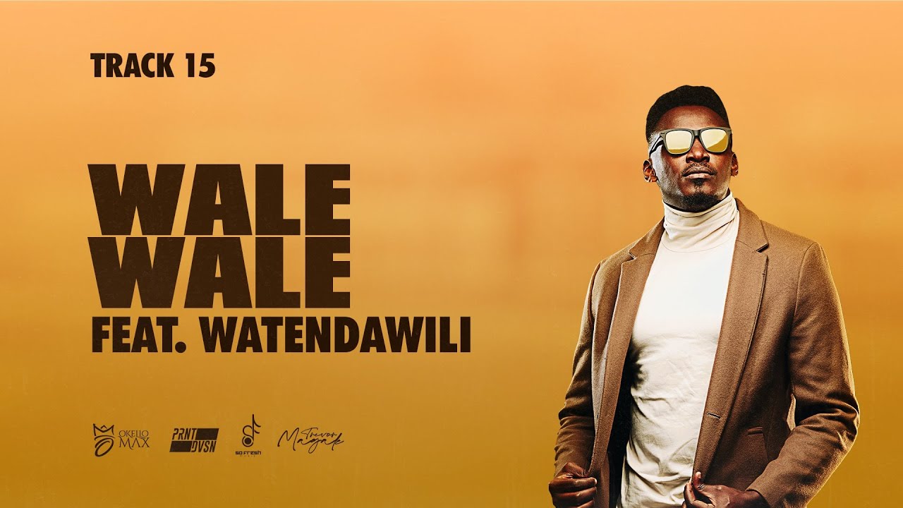 Okello Max - Wale Wale (feat. Watendawili [Official Lyric Video])